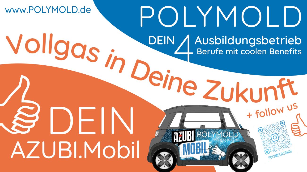 Vollgas in Deine Zukunft mit dem POLYMOLD AZUBI.Mobil - 4 Ausbildungsplätze "last-minute" zu vergeben | Bewirb Dich JETZT!